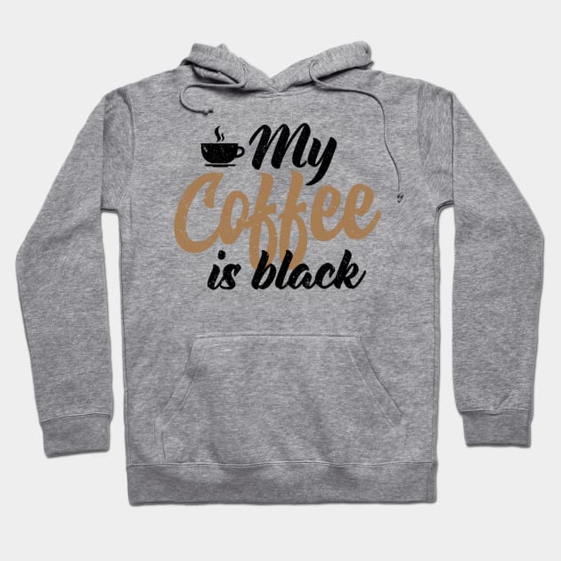 My Coffee is Black Hoodie by Coffee Addict